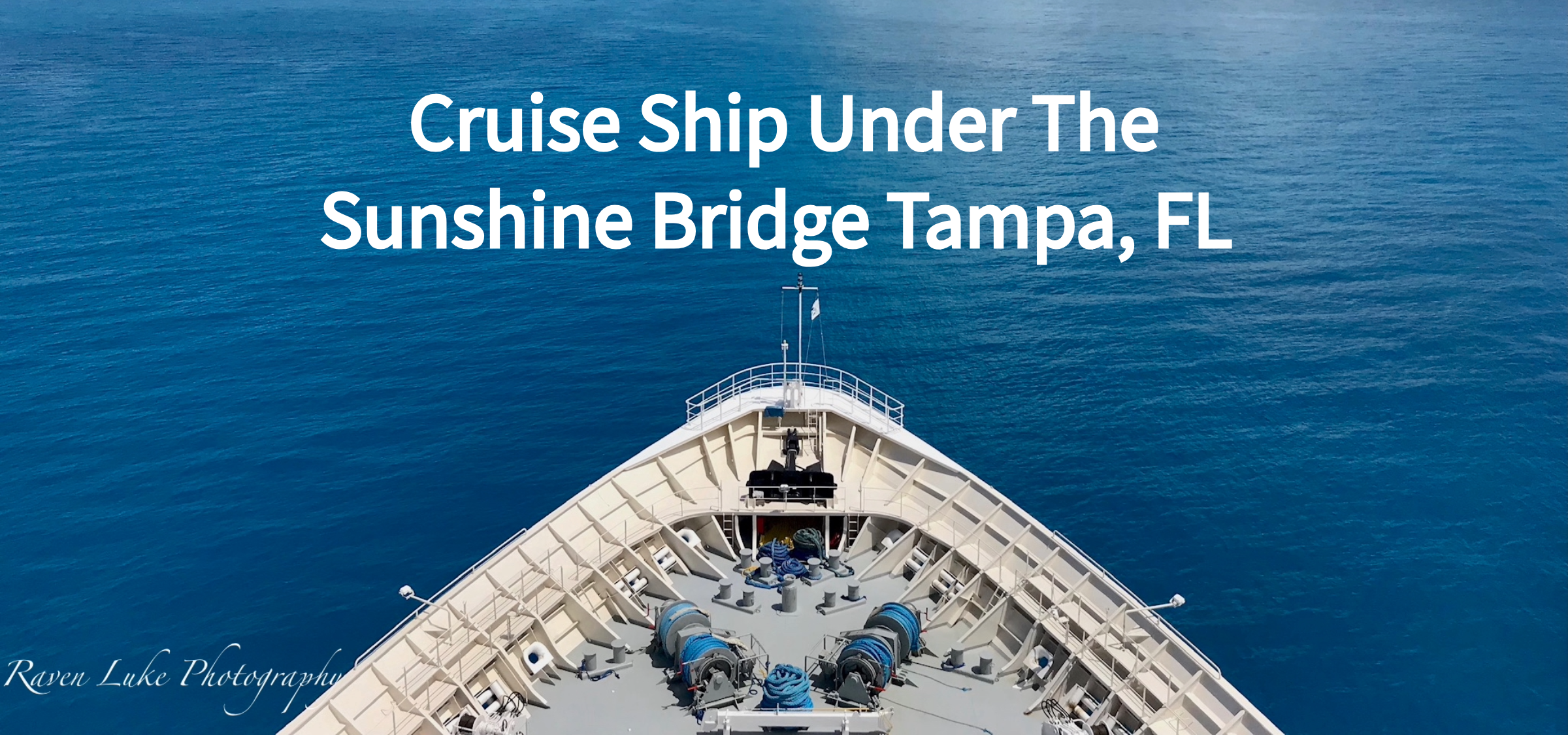 Wordless Wednesday ~ Cruise Ship Clearing the Sunshine Bridge Tampa, FL