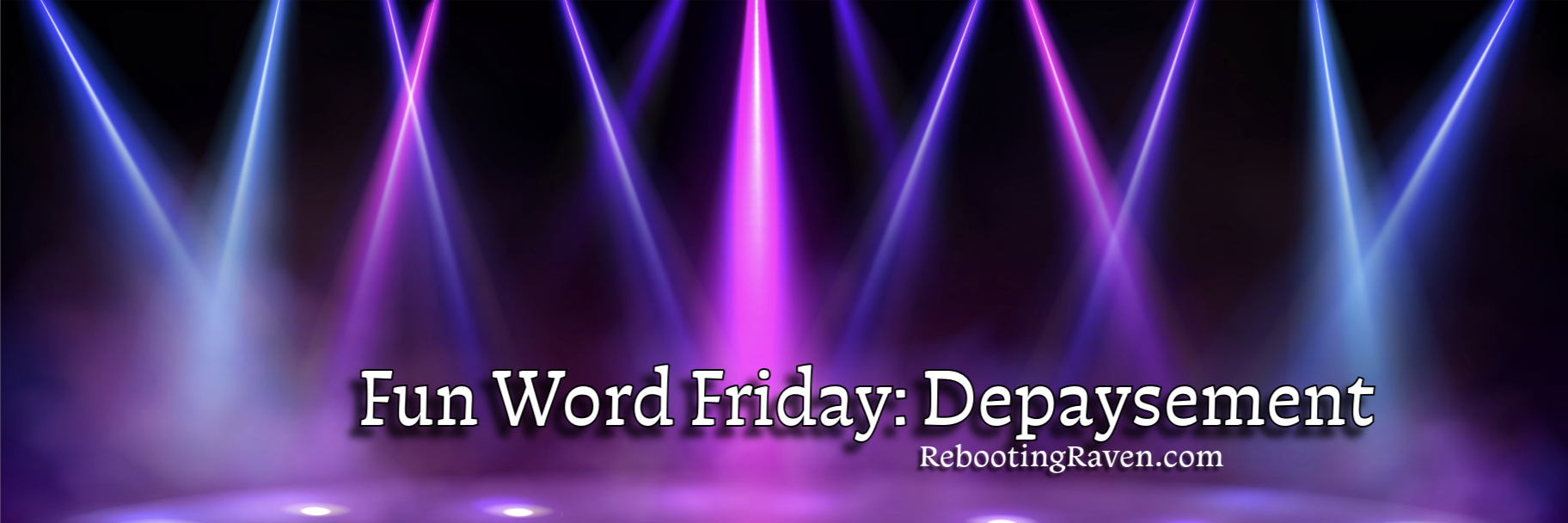 Fun Word Friday: Depaysement