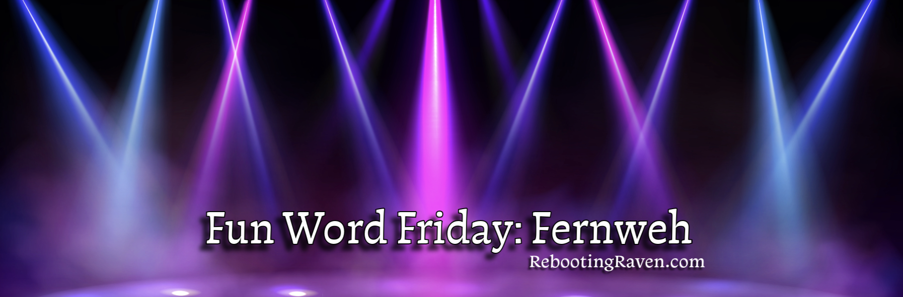 Fun Word Friday: Fernweh