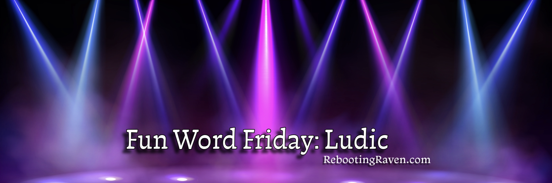 Fun Word Friday: Ludic