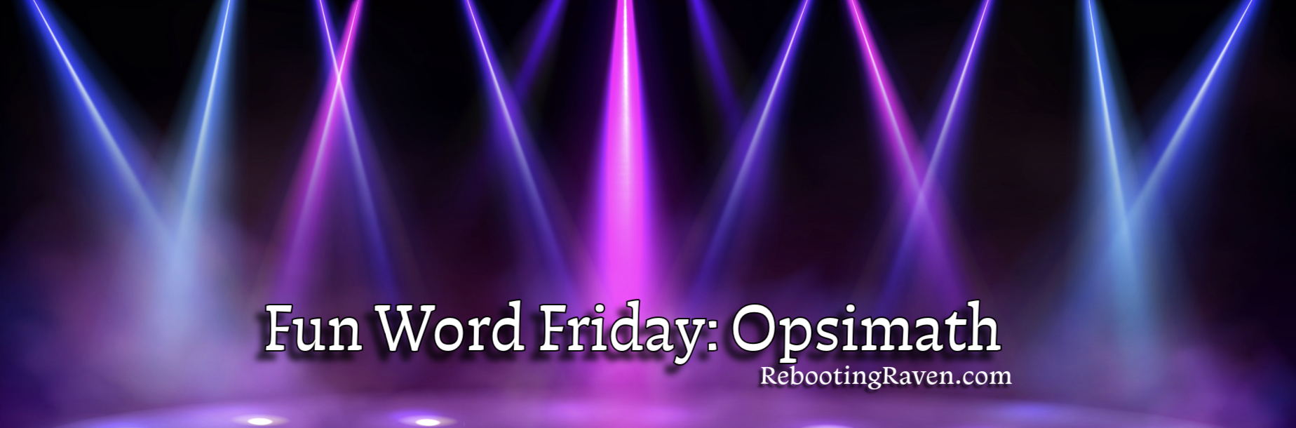 Fun Word Friday: Opsimath